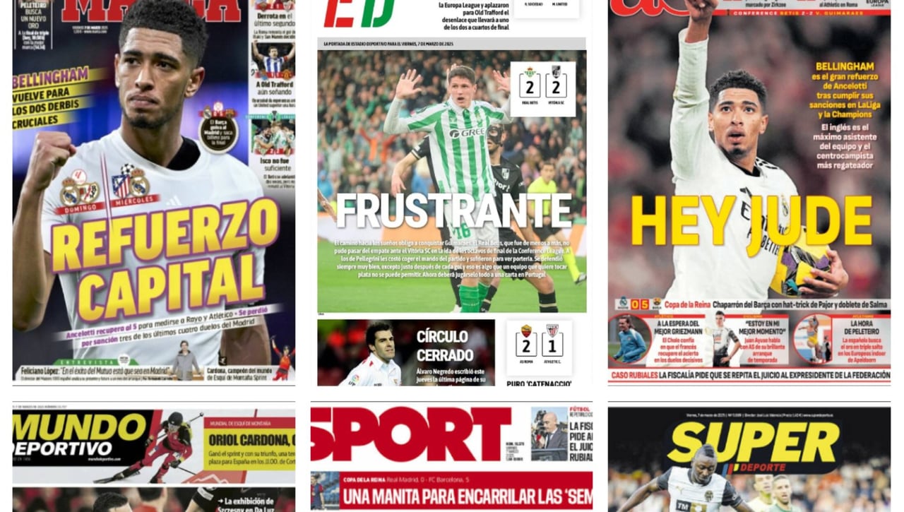 El Betis se atasca en Europa, el regreso de Bellingham, Athletic y Real Sociedad están contra las cuerdas... Así vienen las portadas del día 7 de marzo