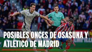 Osasuna - Atlético de Madrid: Posibles alineaciones y dónde ver hoy en TV el partido de la jornada 36º de LaLiga EA Sports 