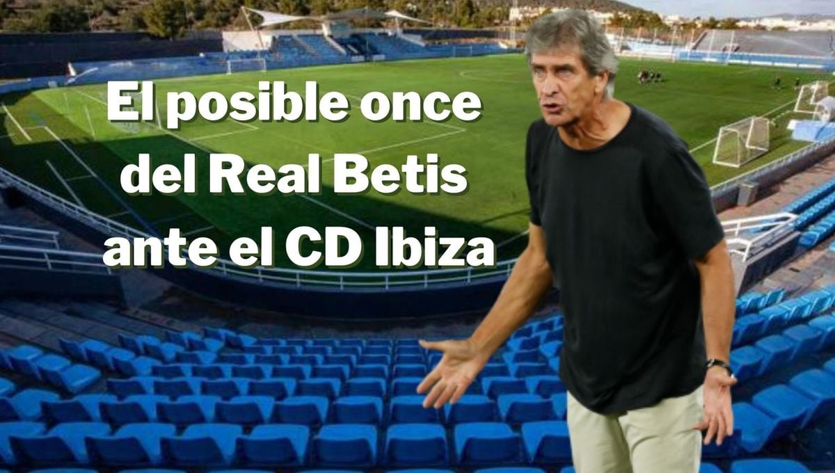 El posible once del Betis ante el CD Ibiza en Copa del Rey