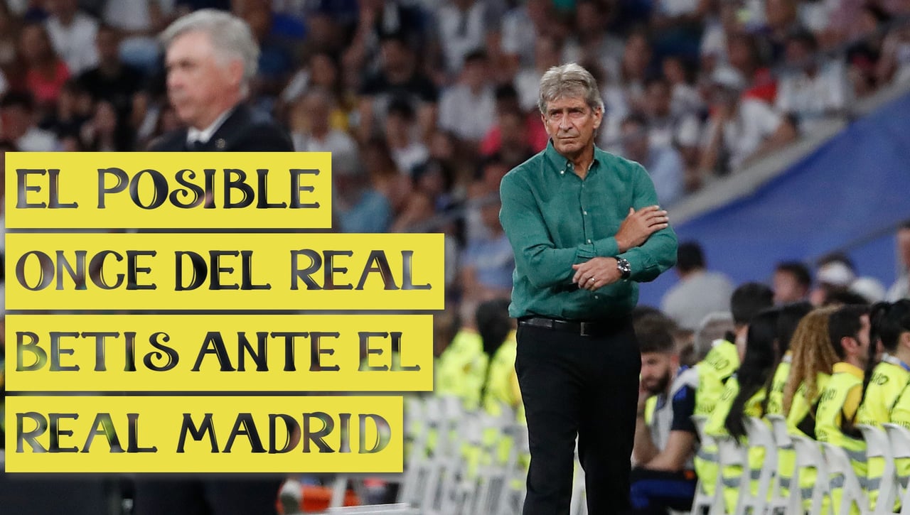 El posible once del Real Betis frente al Real Madrid