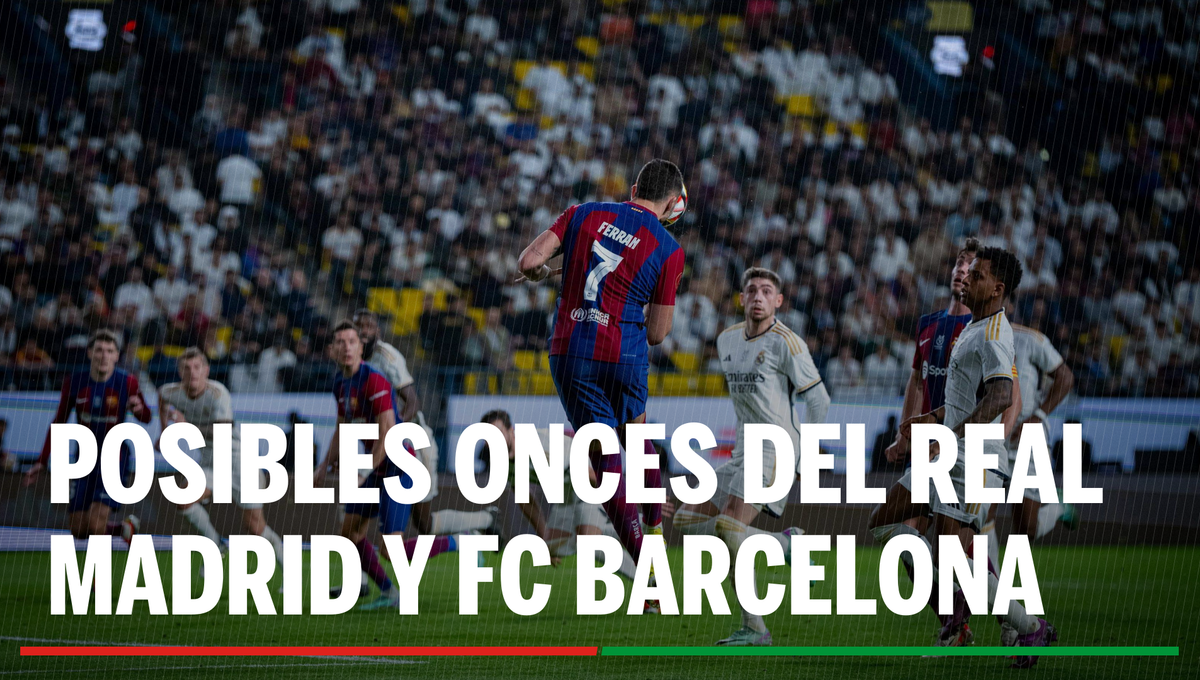 Real Madrid - Barcelona: Alineaciones probables del partido de hoy de LaLiga EA Sports