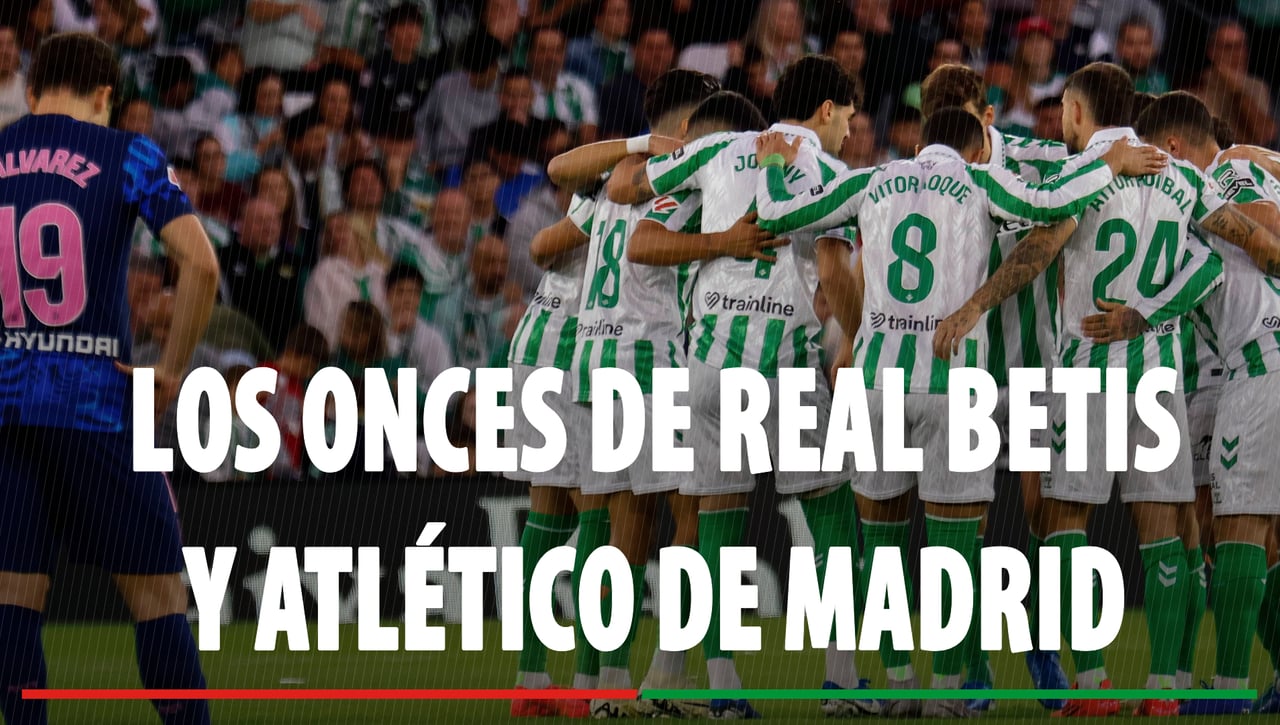Alineaciones Betis - Atlético: Alineación confirmada de Real Betis y Atlético de Madrid en la jornada 10ª de LaLiga EA Sports