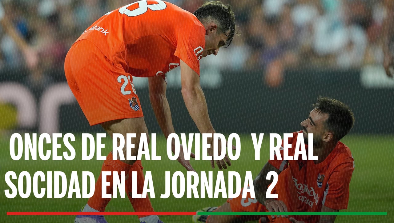 Alineaciones Real Oviedo - Real Sociedad: Alineación posible de Real Oviedo y Real Sociedad en el partido de LaLiga