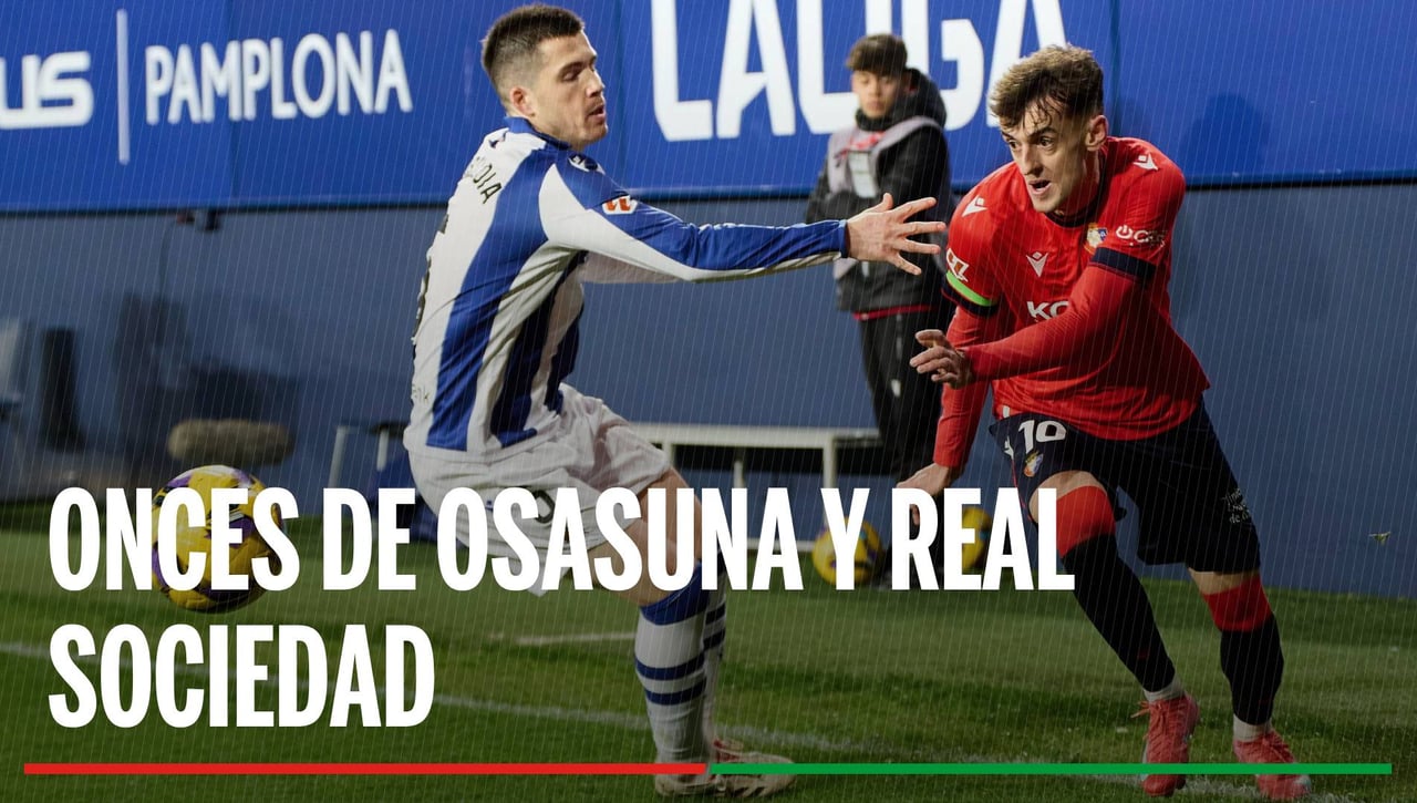 Alineaciones Osasuna - Real Sociedad: Alineación de Osasuna y Real Sociedad en la jornada 13 de LaLiga
