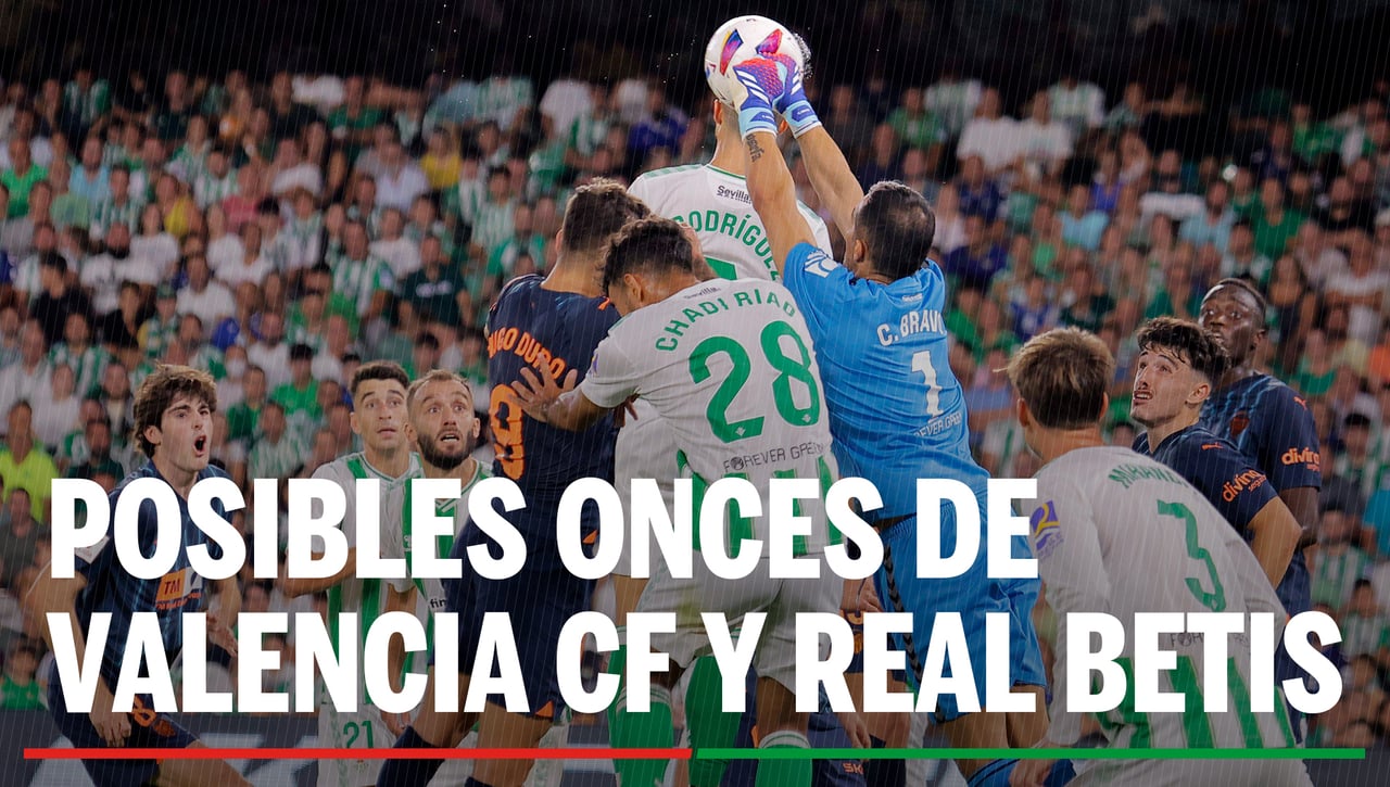 Alineaciones Valencia - Betis: Alineación posible de Valencia CF y Real Betis en la jornada 32ª de LaLiga EA Sports