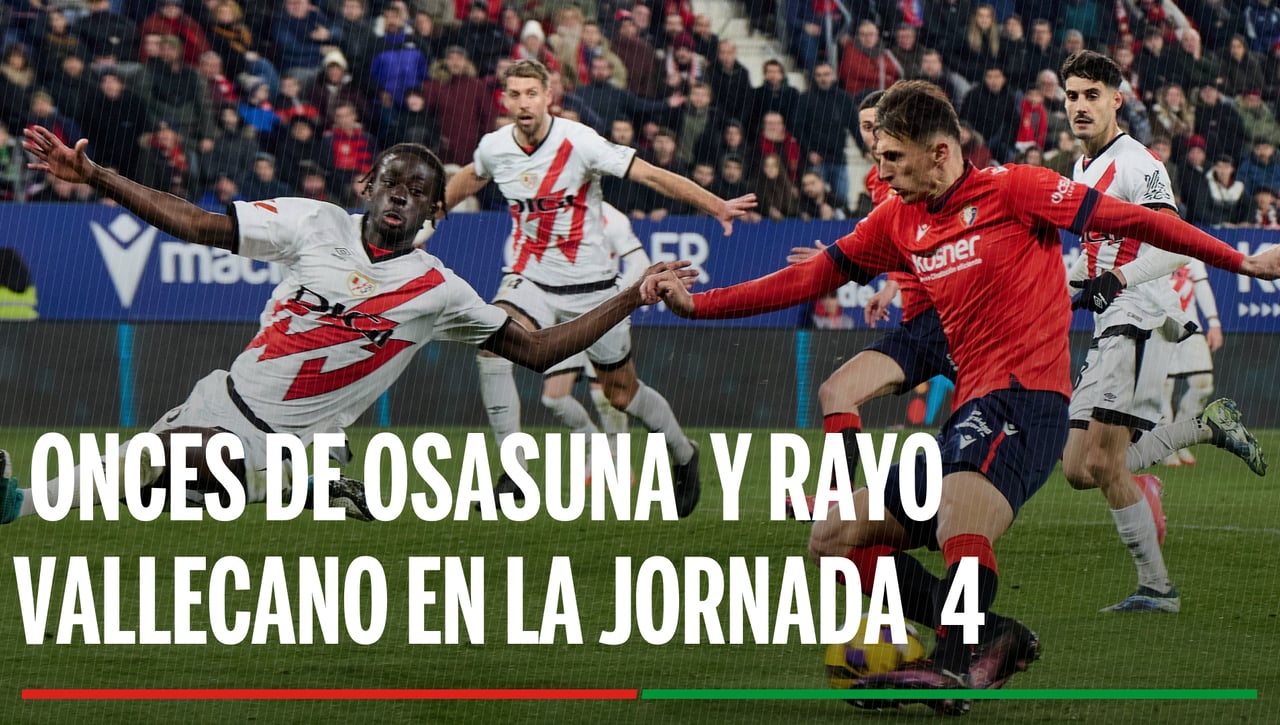 Alineaciones Osasuna - Rayo Vallecano: Alineación posible de Osasuna y Rayo Vallecano en el partido de LaLiga