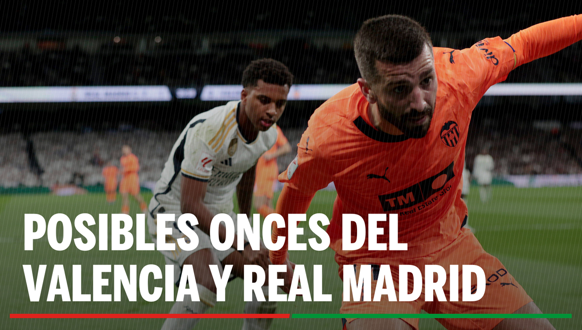 Alineaciones Valencia - Real Madrid: Alineación posible de Valencia y Real Madrid en la jornada 27 de LaLiga