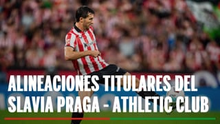 Alineaciones Slavia Praga - Athletic Club: Alineación posible de Slavia Praga y Athletic en el partido de la UEFA Champions League