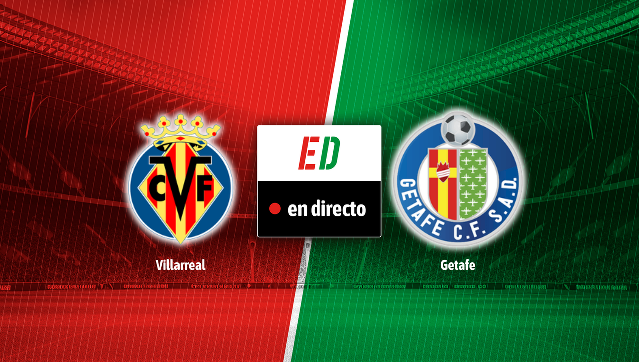 Villarreal - Getafe, en directo el partido de la LaLiga EA Sports en vivo online