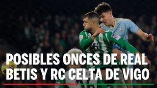 Alineaciones Betis - Celta: Alineación posible de Real Betis y RC Celta de Vigo en la jornada 31ª de LaLiga EA Sports