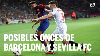 Alineaciones FC Barcelona - Sevilla FC: Alineación posible de FC Barcelona y Sevilla FC en el partido de LaLiga EA Esports