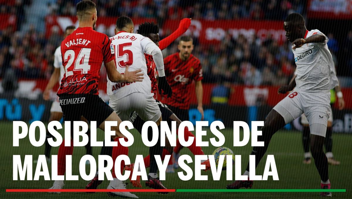 Alineaciones Mallorca - Sevilla: Alineación posible de Mallorca y Sevilla en el partido de LaLiga