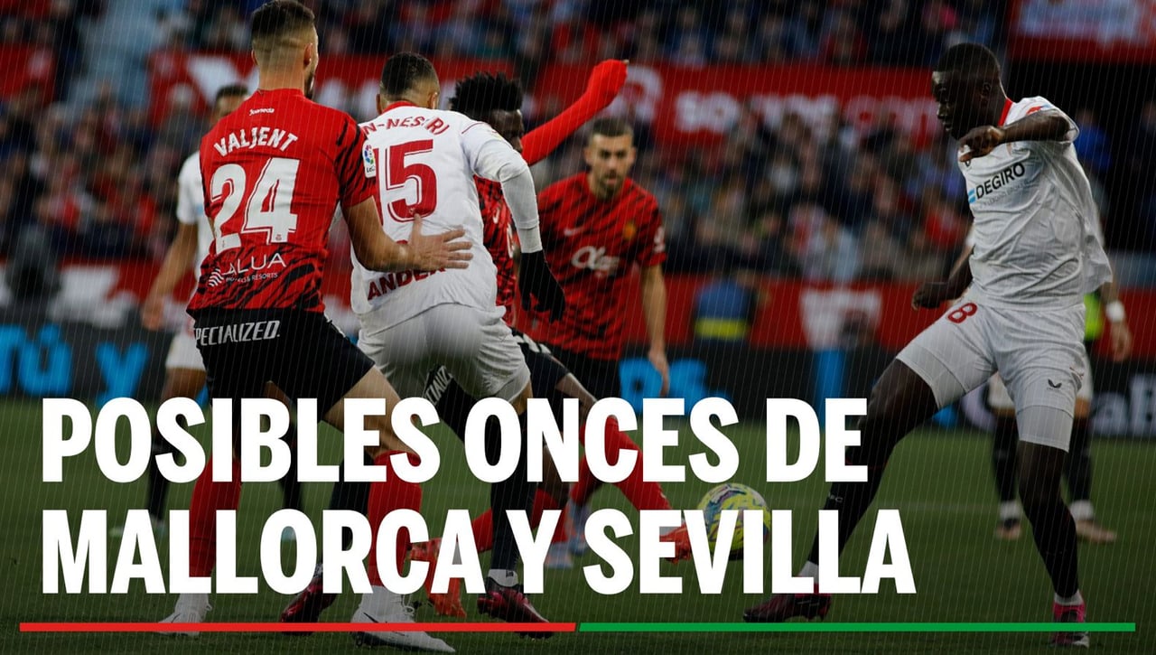 Alineaciones Mallorca - Sevilla: Alineación posible de Mallorca y Sevilla en el partido de LaLiga