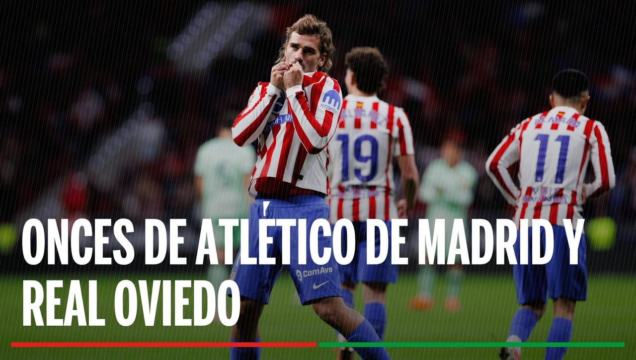 Alineaciones Atlético de Madrid - Real Oviedo: Alineación confirmada de Atlético de Madrid y Real Oviedo en la jornada 14 de LaLiga