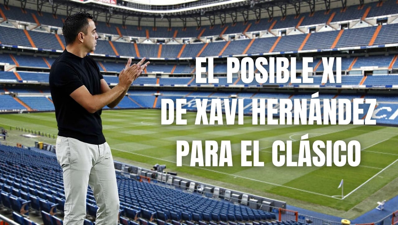 El posible once del FC Barcelona ante el Real Madrid en el Clásico