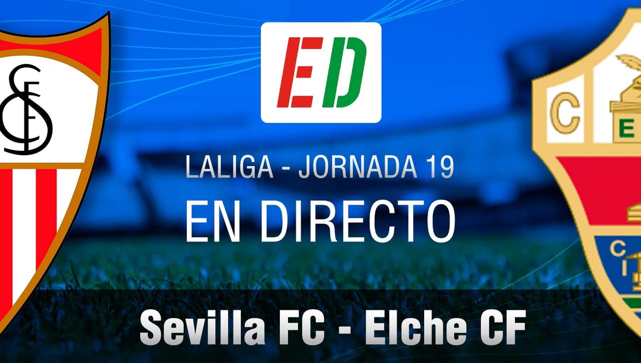 Sevilla - Elche: resumen, goles y resultado