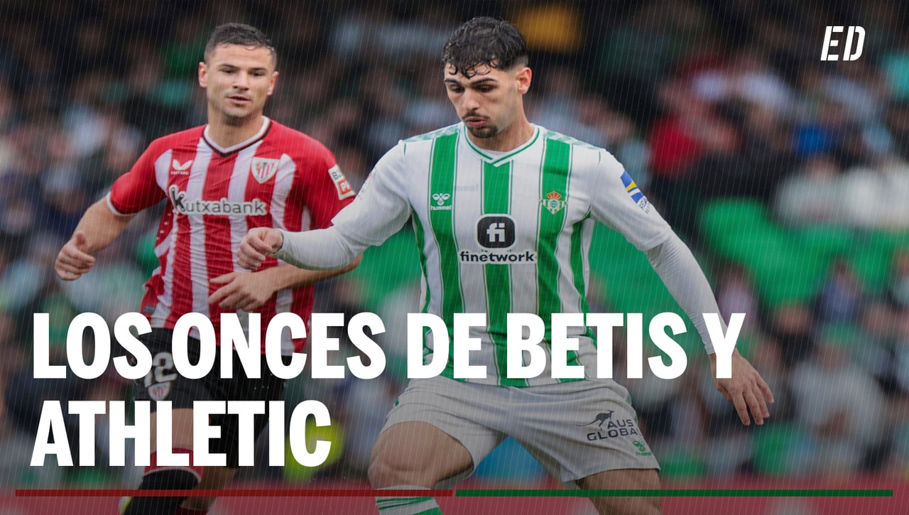 Alineaciones Betis - Athletic: Onces confirmados de Betis y Athletic en la jornada 22ª de LaLiga EA Sports