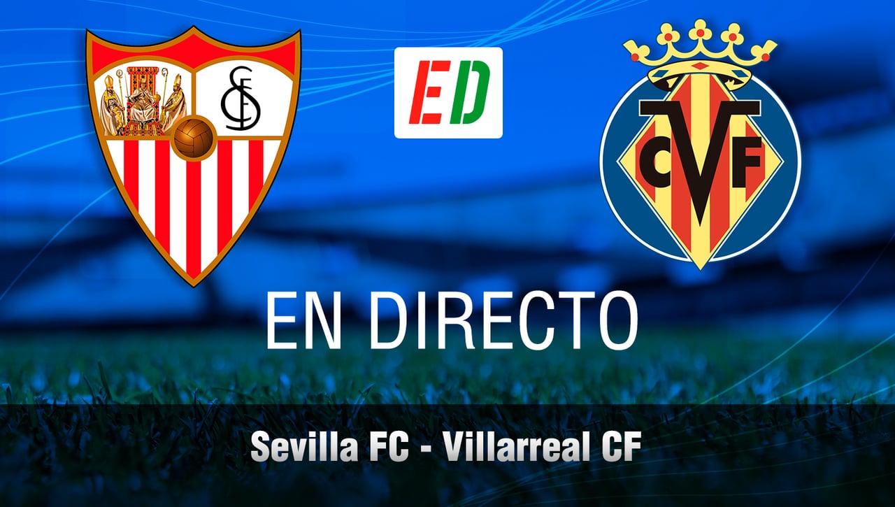 Sevilla - Villarreal: resumen, resultado y goles