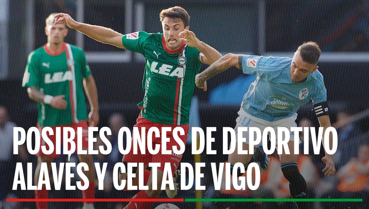 Alineaciones Alavés - Celta de Vigo: Alineación posible de Alavés y Celta de Vigo en el partido de hoy de LaLiga EA Sports