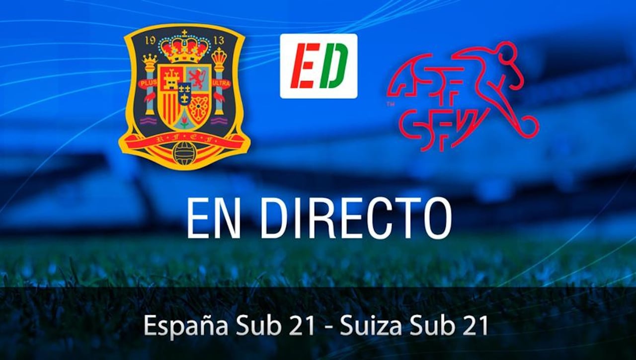 España Sub 21- Suiza Sub 21 resumen, resultado y goles - La Rojita en Semifinales