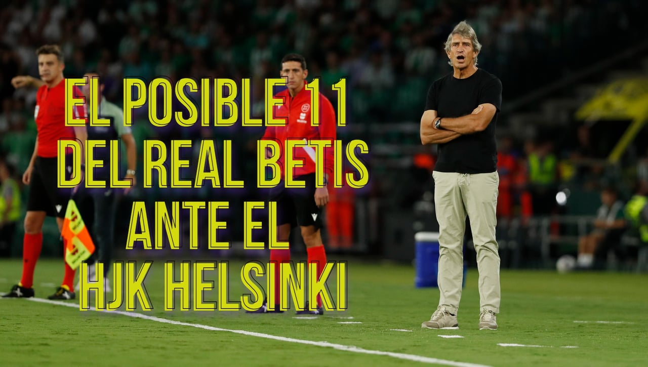 Varios suplentes y algunos canteranos: el posible, e inédito, once del Real Betis ante el HJK Helsinki