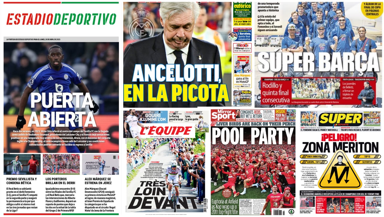 Soumaré, Derbi sevillano, Ancelotti, Súper Barça, Fiesta en Liverpool, Jerez... las portadas del lunes 28 de abril