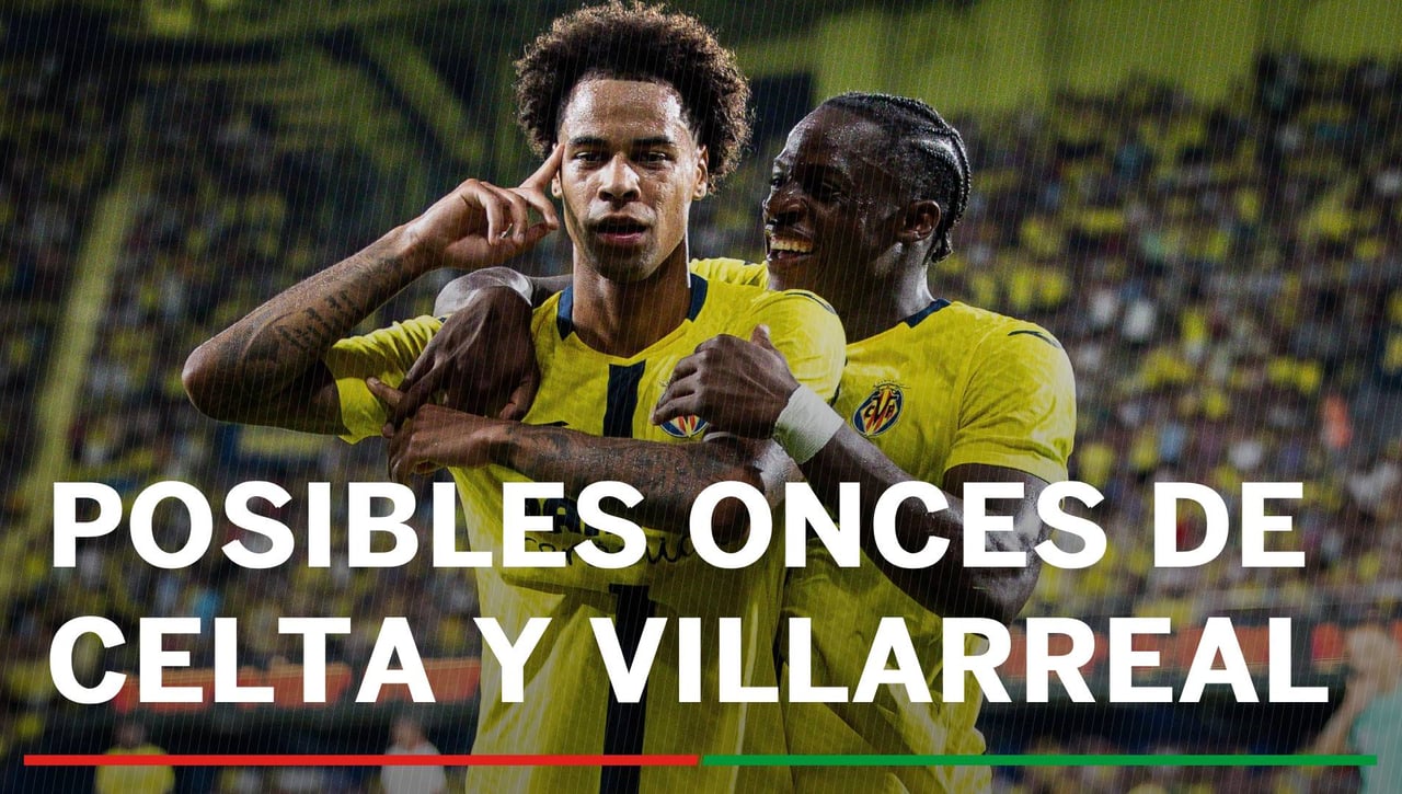 Alineaciones Celta - Villarreal: Posibles onces de Celta y Villarreal para la jornada 3 de LaLiga 2025/26