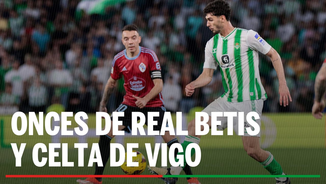 Alineaciones Betis - Celta: Alineación confirmada de Real Betis y RC Celta de Vigo en la jornada 13ª de LaLiga EA Sports