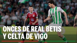 Alineaciones Betis - Celta: Alineación posible de Real Betis y RC Celta de Vigo en la jornada 13ª de LaLiga EA Sports