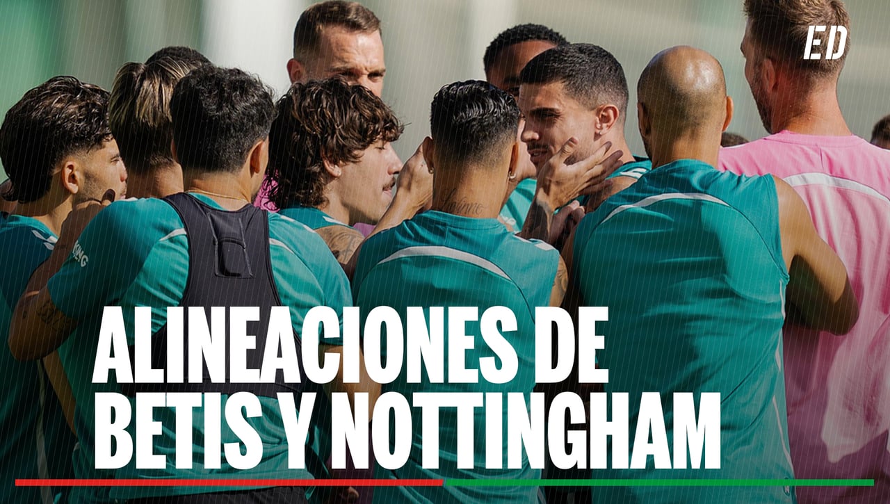 Alineaciones Betis - Nottingham Forest: Alineación confirmada de Real Betis y Nottingham Forest en el partido de Europa League