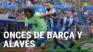 Alineaciones Barcelona - Alavés: Alineación posible de Barcelona y Alavés en el partido de LaLiga EA Sports