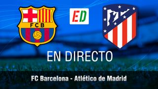 FC Barcelona - Atlético de Madrid: resultado, resumen y goles