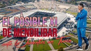 Juventus - Sevilla: El posible once de Mendilibar para la ida en Turín