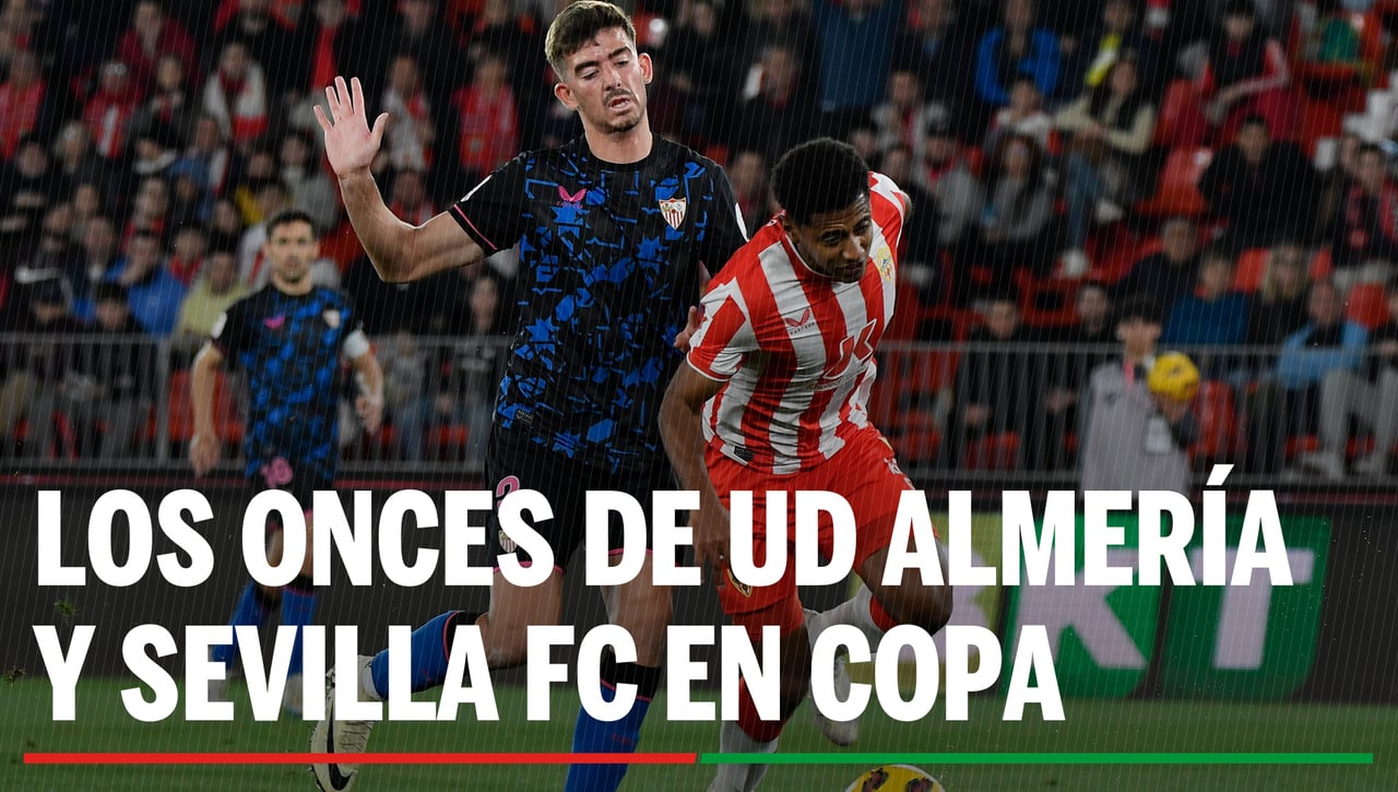 Almería - Sevilla: Alineaciones confirmadas, horario, canal y dónde ver en TV y online el partido de los dieciseisavos de final de la Copa del Rey