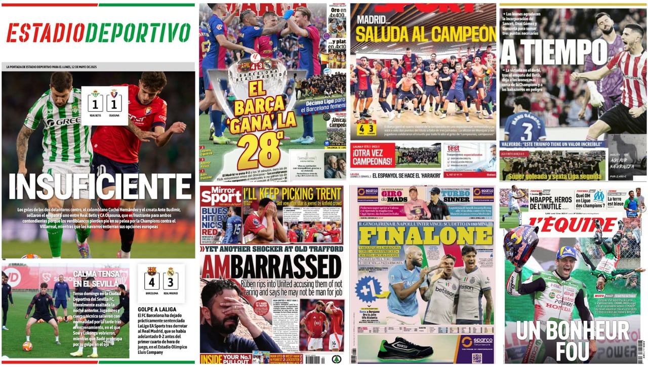 Frenazo del Betis, Barça campeón, "Mbappé inútil", tensión en Sevilla... portadas del lunes 12 de mayo de 2025 
