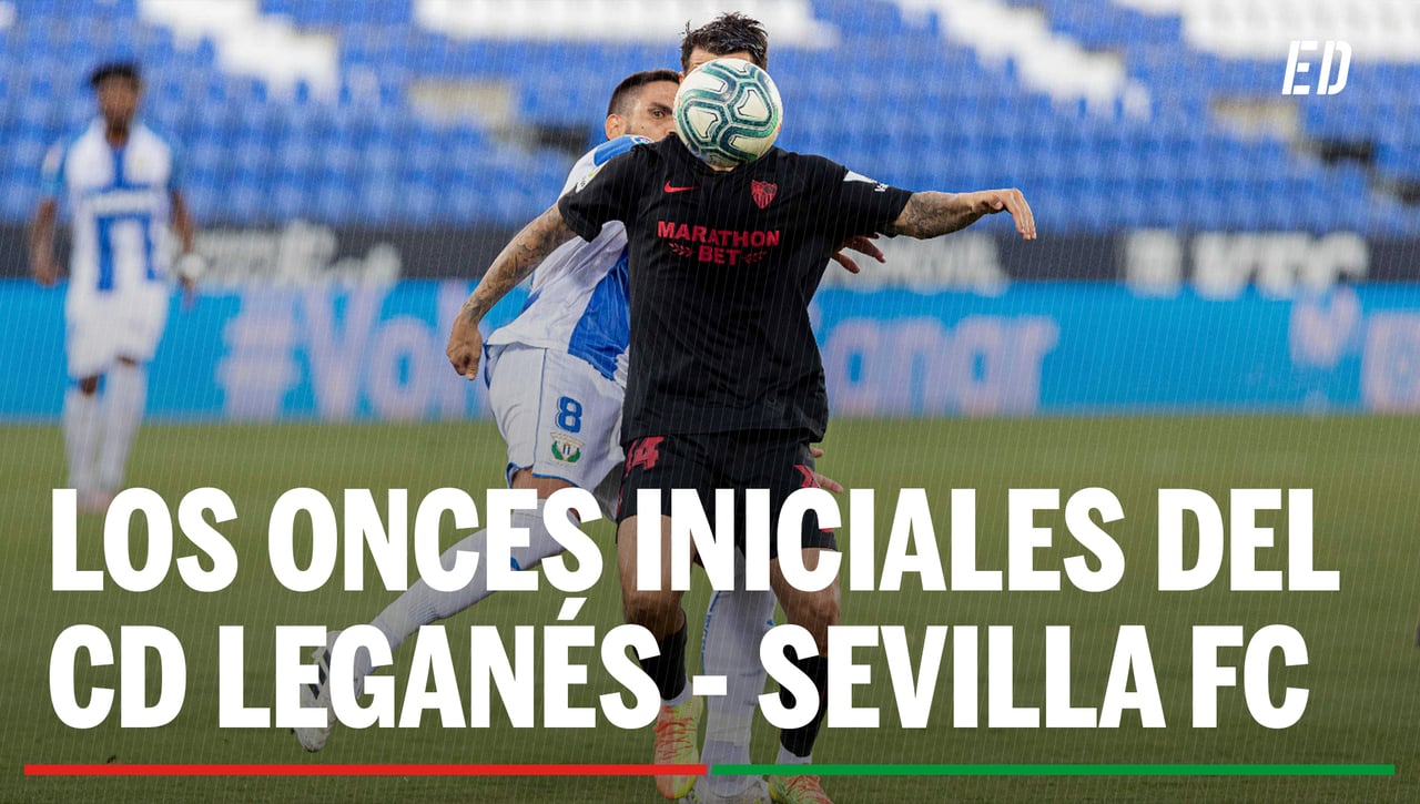Alineaciones Leganés - Sevilla: alineaciones confirmadas de CD Leganés y Sevilla FC en la jornada 13 de LaLiga