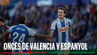 Alineaciones Valencia - Espanyol: Alineación de Valencia y Espanyol en la jornada 21 de LaLiga