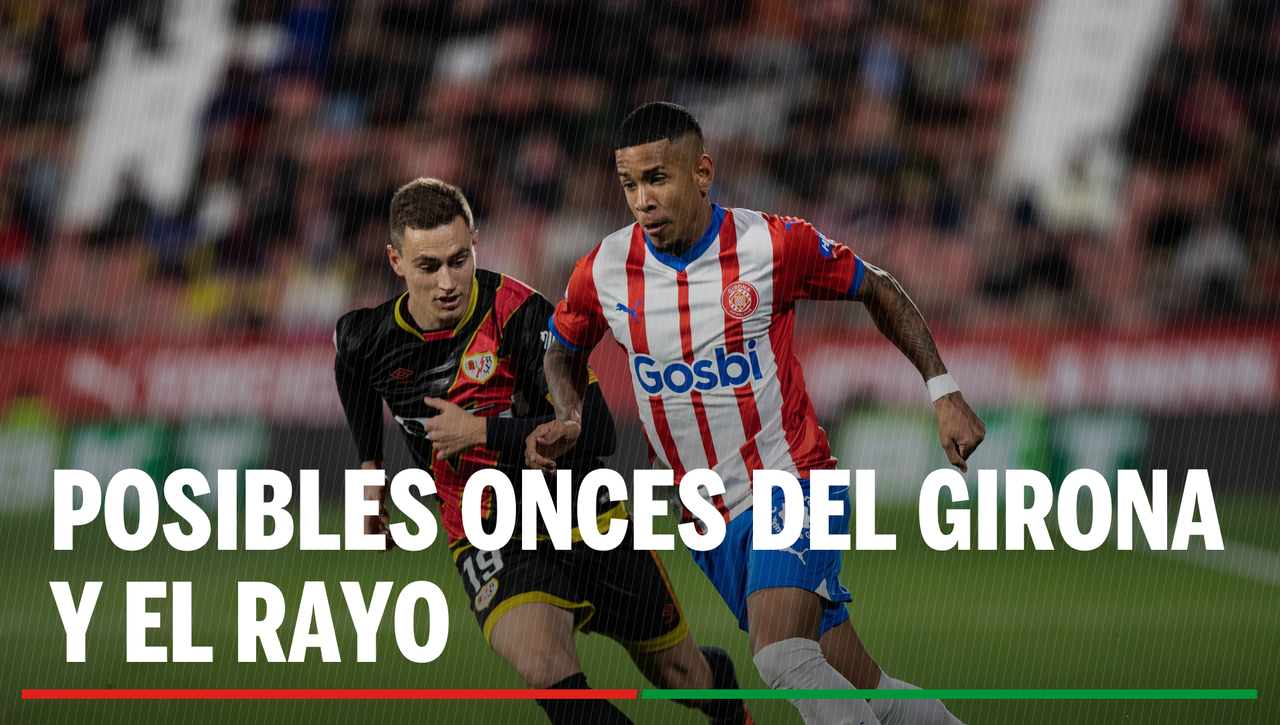 Alineaciones Girona - Rayo: Alineación probable de Girona y Rayo en el partido de hoy de LaLiga EA Sports