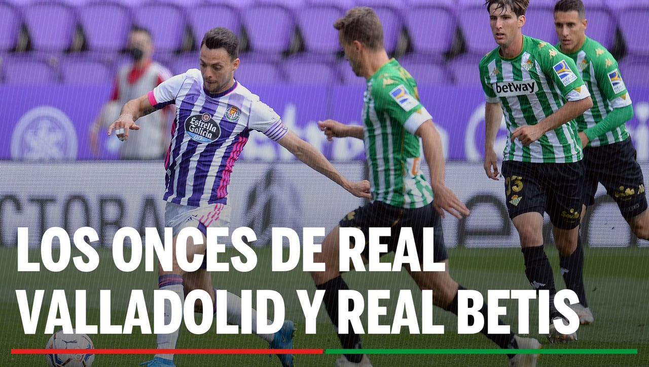 Alineaciones Valladolid - Betis: Alineación confirmada de Real Valladolid y Real Betis en el partido de hoy de LaLiga EA Sports