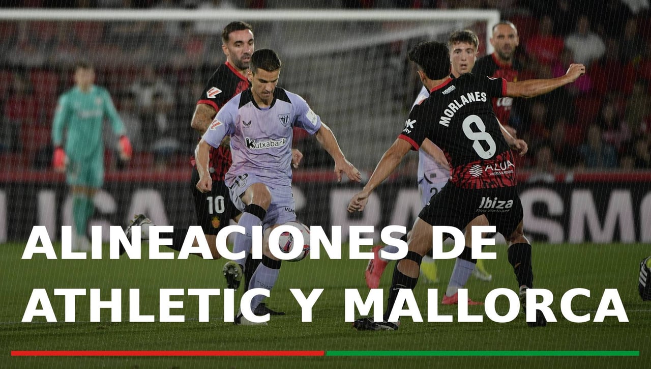 Alineación Athletic - Mallorca: Alineaciones probables de Athletic y Mallorca en la jornada 27 de LaLiga EA Sports