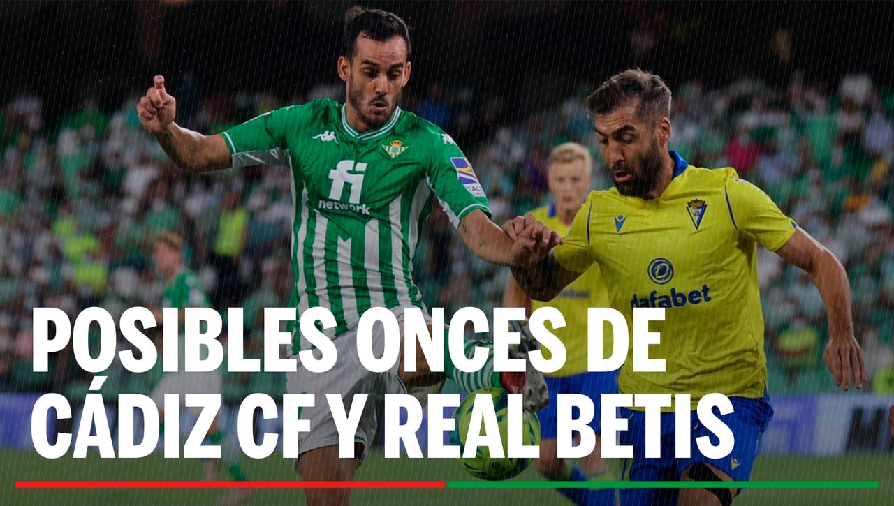 Alineaciones Cádiz - Betis: Alineación de Cádiz y Betis en el partido de LaLiga