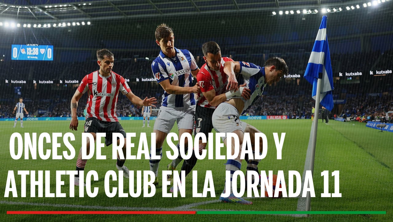 Alineaciones Real Sociedad - Athletic: Alineaciones confirmadas de Real Sociedad y Athletic Club en la jornada 11 de LaLiga