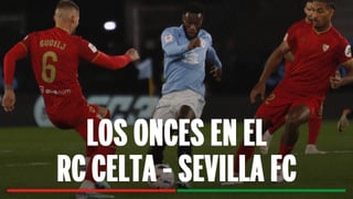 Alineaciones Celta - Sevilla: alineaciones confirmadas de RC Celta y Sevilla FC en la jornada 35 de LaLiga