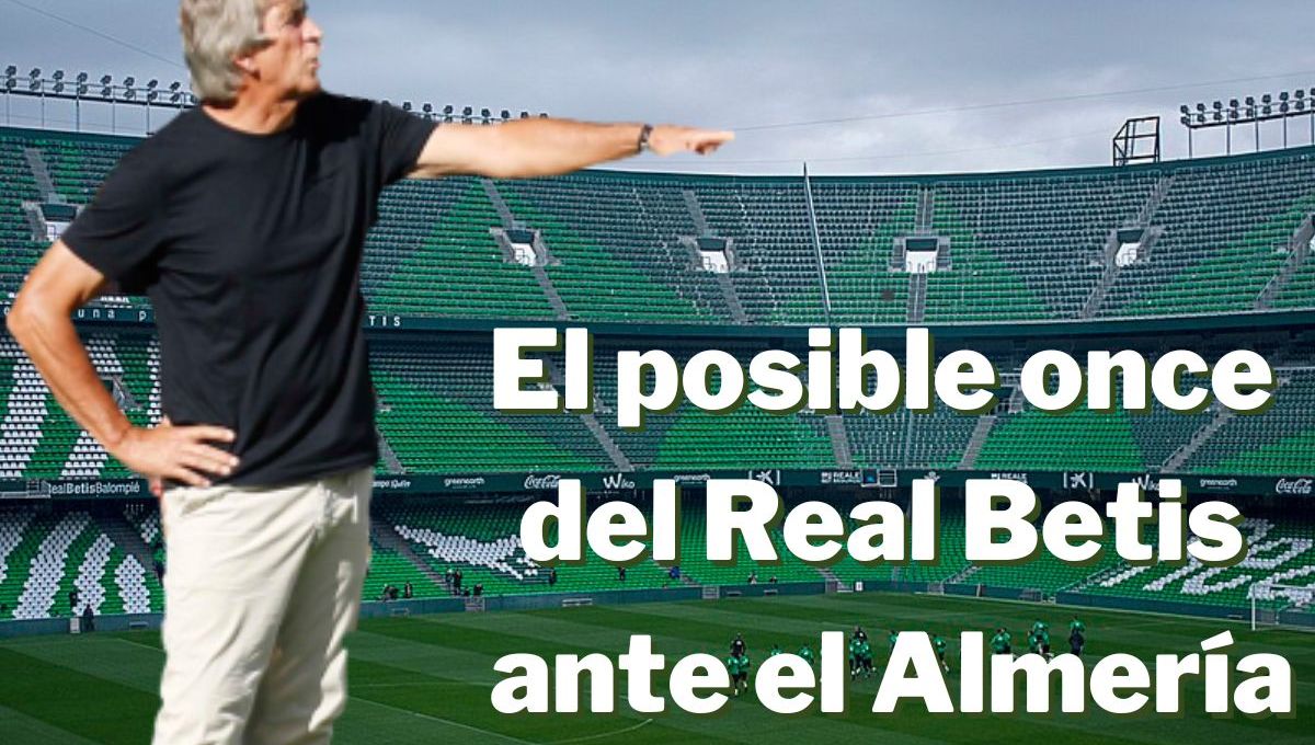 El posible once inicial del Real Betis ante la UD Almería