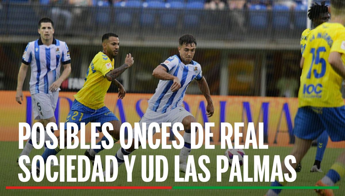 Alineaciones Real Sociedad - Las Palmas: Alineación posible de Real Sociedad y Las Palmas en el partido de hoy de LaLiga EA Sports