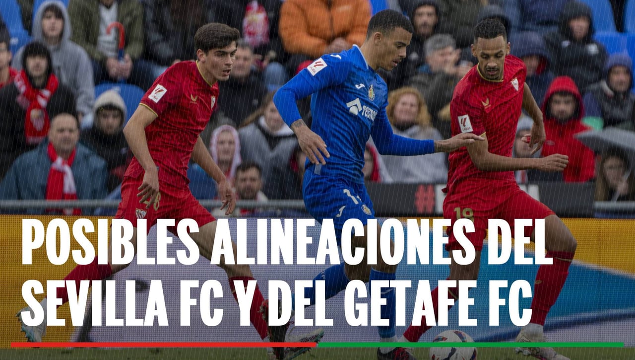 Alineaciones Sevilla - Getafe: Alineación posible de Sevilla y Getafe en el partido de LaLiga