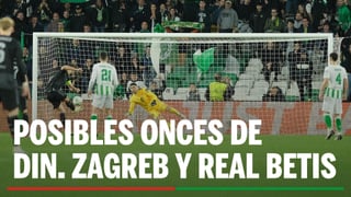 Alineaciones Dinamo Zagreb - Betis: Alineación posible de Dinamo de Zagreb y Real Betis en la vuelta de la ronda intermedia de la Conference League