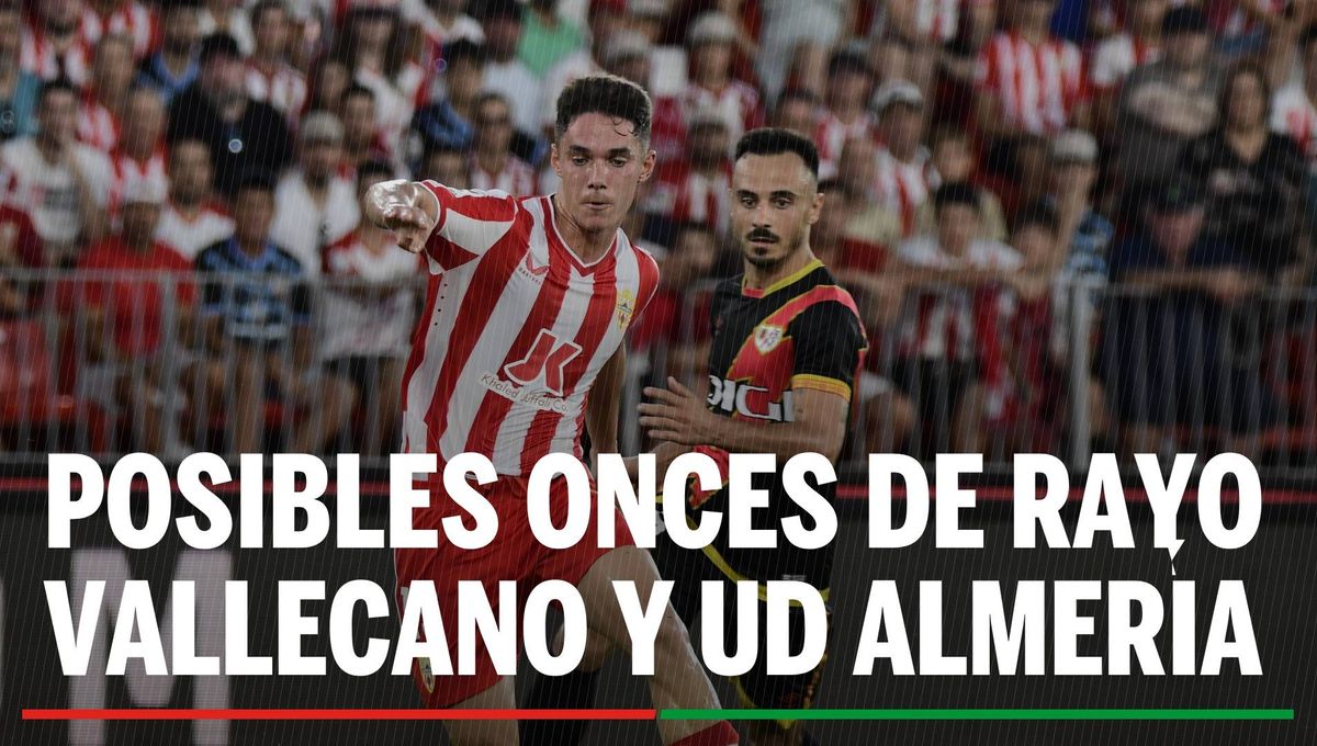 Alineaciones Rayo Vallecano - Almería: Alineación posible de Rayo Vallecano y Almería en el partido de hoy de LaLiga EA Sports