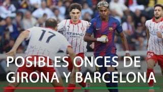 Alineaciones Girona - Barcelona: Alineación probable de Girona y Barcelona en el partido de la jornada 24 de LaLiga EA Sports