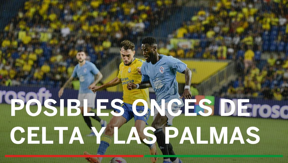 Alineaciones Celta – Las Palmas: Alineación posible de Celta y Las Palmas en el partido de LaLiga